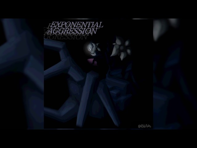 EXPONENTIAL AGRESSION | GIVE ME YOUR BEST OST