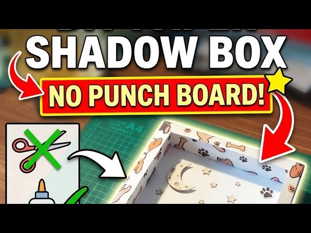 How to Make a Paper Shadow Box without a Punch Board Using Scissors and Glue