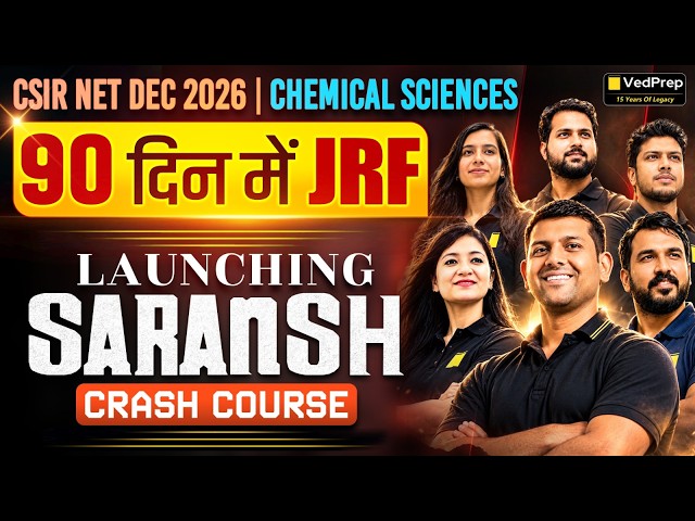 CSIR NET DEC 2026 CHEMICAL SCIENCES | 90 Days JRF Strategy | LAUNCHING SARANSH CRASH COURSE |VedPrep