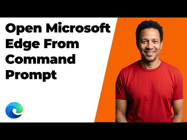 How To Open Microsoft Edge From Command Prompt (Easy Guide)