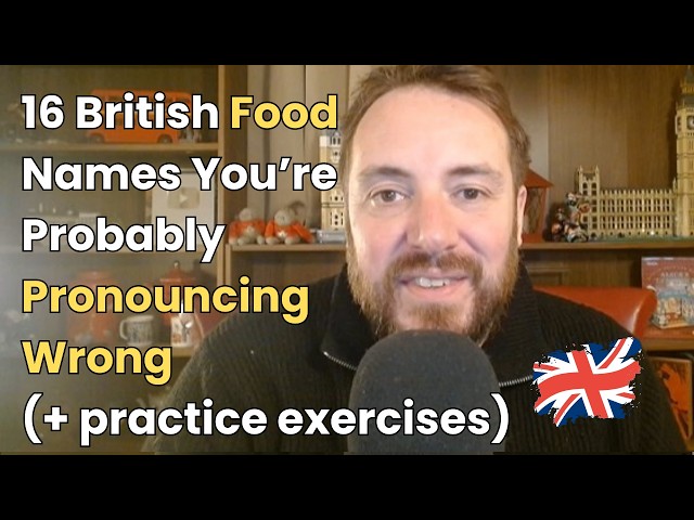 The 16 Most Mispronounced Food Names in British English