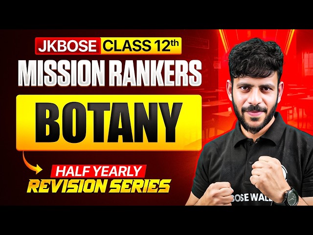 JKBOSE Class 12th Botany 🔥 | Half Yearly Revision Series 2026 🎯 | JKBOSE Wallah
