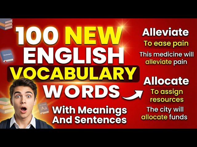 100 New English Vocabulary Words With Meanings and Sentences You Need To Learn!