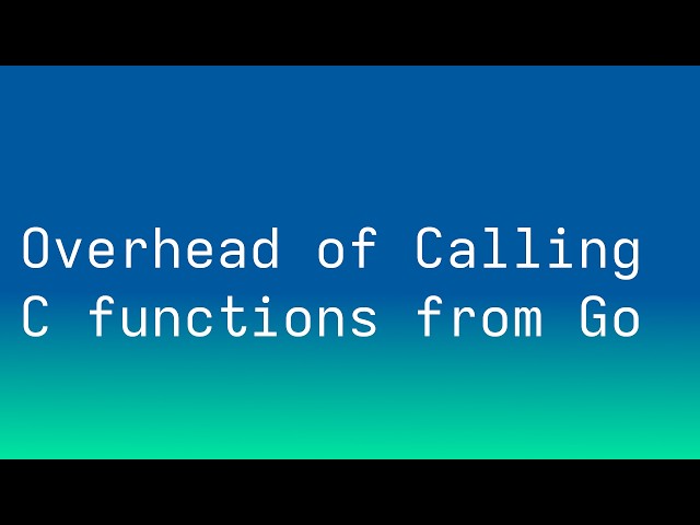 What is the Overhead of Calling a C Function from Go?