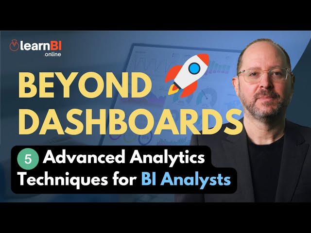 5 ADVANCED ANALYTICS TECHNIQUES For BI Analysts - Going Beyond Dashboards!