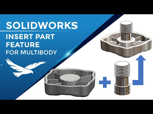 SOLIDWORKS: Insert Part Feature for Multibody Part Modeling