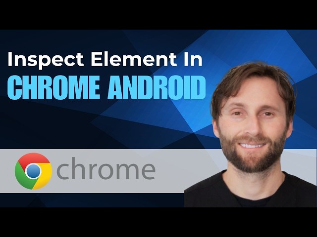 How to Inspect Element in Chrome Android [Full Guide 2026]
