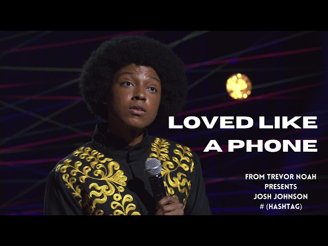 Josh Johnson | Loved Like a Phone