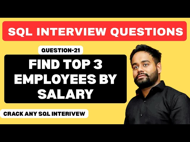 Q-21 | Find Top 3 Employees By Salary | SQL Interview Questions