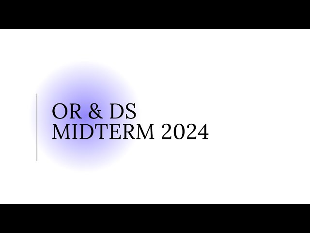 OR & DS - Midterm 2024