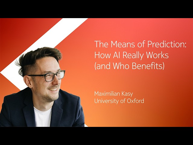 The Means of Prediction: How AI Really Works (and Who Benefits)