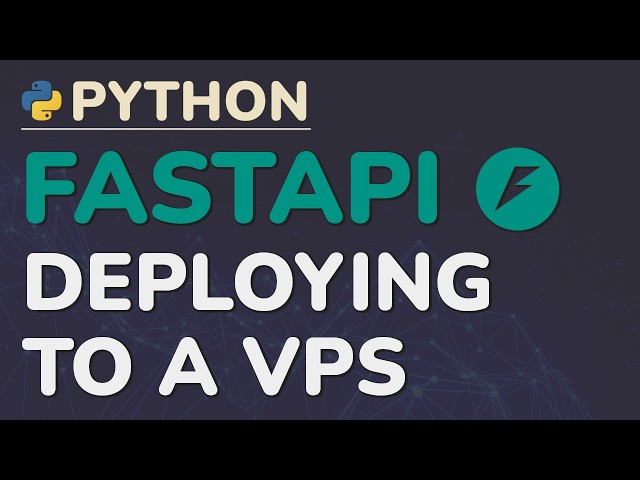 Python FastAPI Tutorial (Part 18): Deploy to a VPS - Security, Nginx, SSL, and Custom Domain