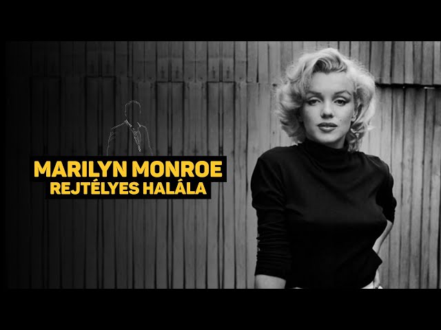Mi történt valójában Marilyn Monroe-val?