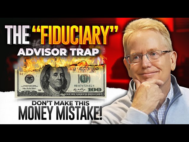 The "Fiduciary" Advisor Trap: Don't Make This Money Mistake