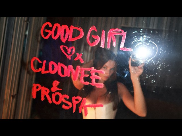 Cloonee & Prospa - Good Girl (ft. Tristan Henry)
