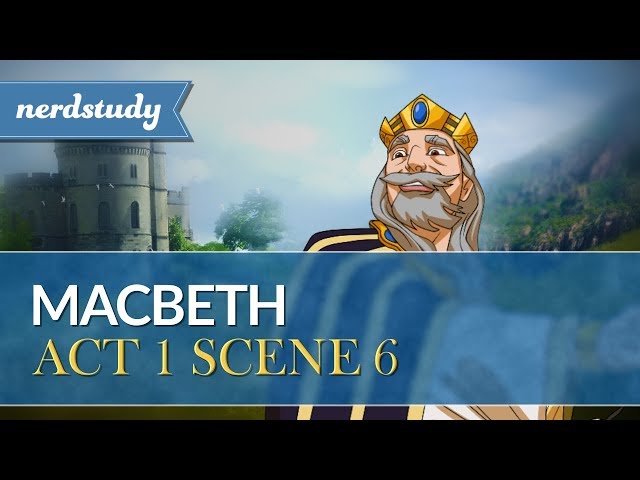 Macbeth Summary (Act 1 Scene 6) - Nerdstudy