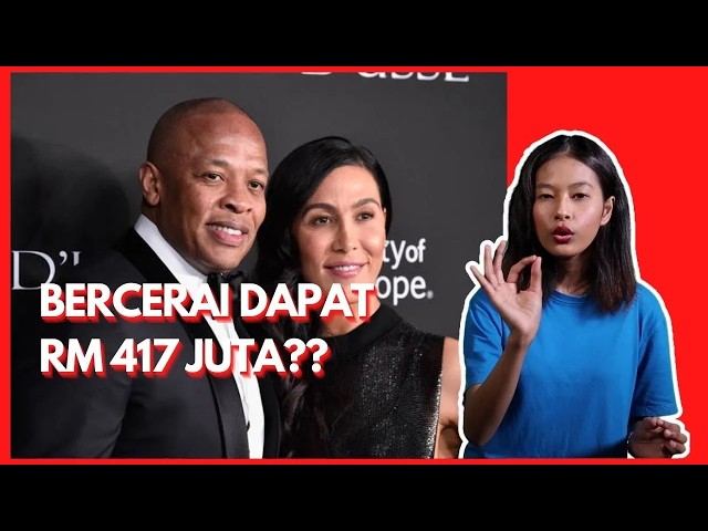 DR DRE DAN ISTERI BERCERAI DENGAN NILAI PAMPASAN RM417 JUTA