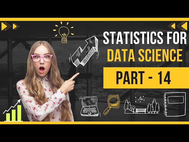 Statistics for Data Science - Part XIV
