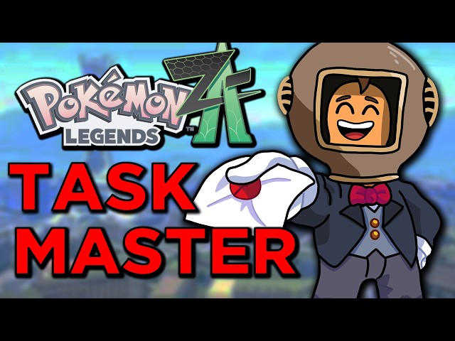 I MADE POKEMON LEGENDS ZA TASK MASTER!