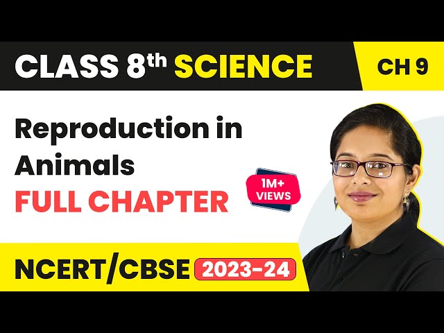 Reproduction in Animals Full Chapter Class 8 Science | NCERT Science Class 8 Chapter 9