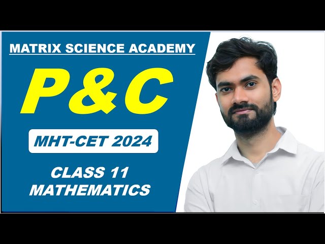 PERMUTATION & COMBINATION ONESHOT REVISION LECTURE l MHT-CET 2024 | MATRIX SCIENCE ACADEMY l