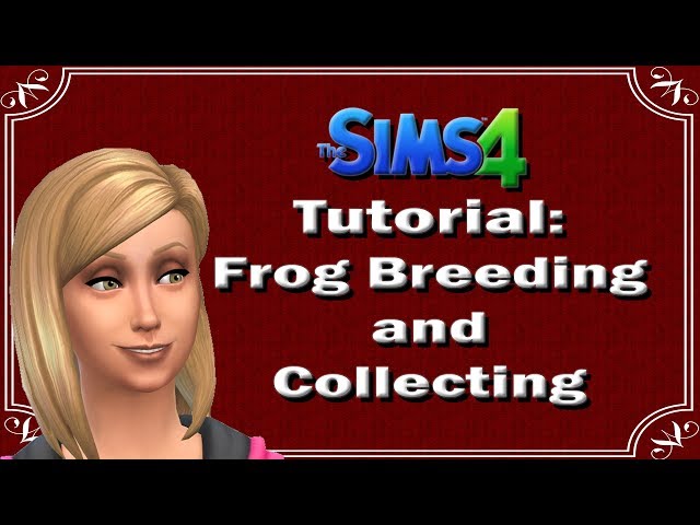 The Sims 4: Tutorial: Frog Breeding and Collecting