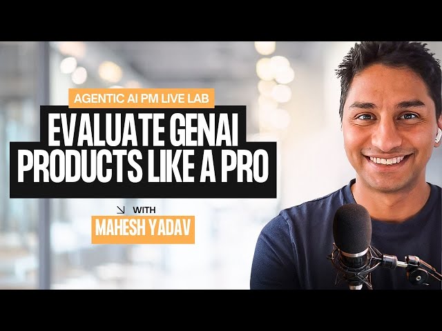 Agentic AI PM Live Lab: Evaluate GenAI Products Like a Pro