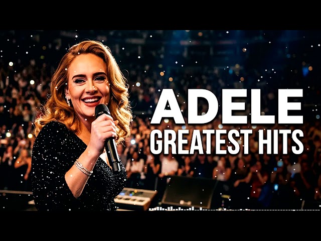 Adele Greatest Hits 2026 💖 Best Songs of Adele - Someone Like You, Hello, Easy On Me & More - part 4