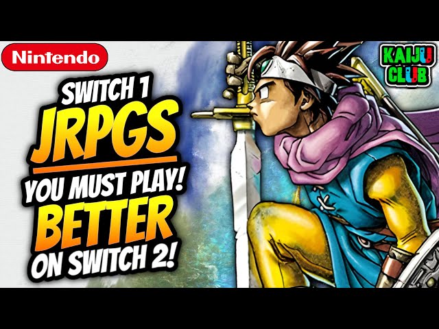 SWITCH 1 JRPGS WORTH PLAYING ON SWITCH 2! 9 Awesome Games Improved!