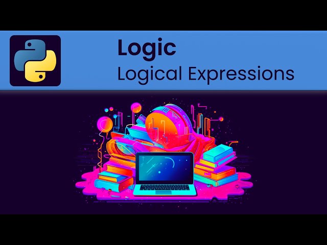 Python - Logic: Logical Expressions