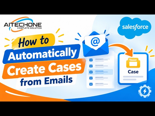 Email-to-Case in Salesforce | How to Automatically Create Cases from Emails | Salesforce Admin