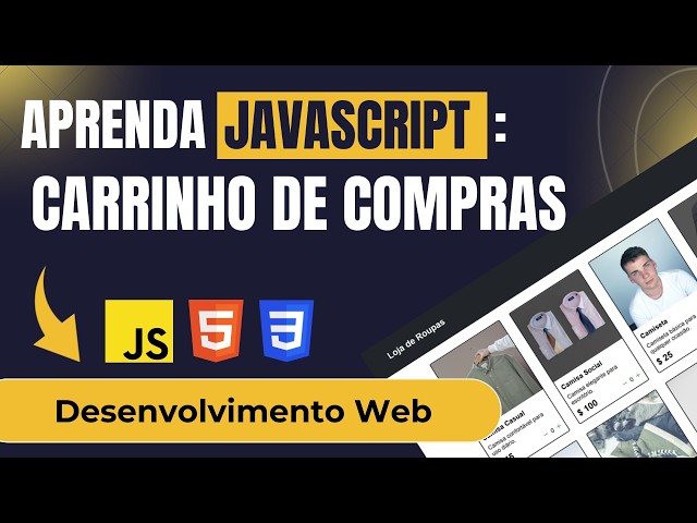 Aprenda JavaScript: Carrinho de Compras (Desenvolvimento Web com JavaScript, HTML, e CSS)