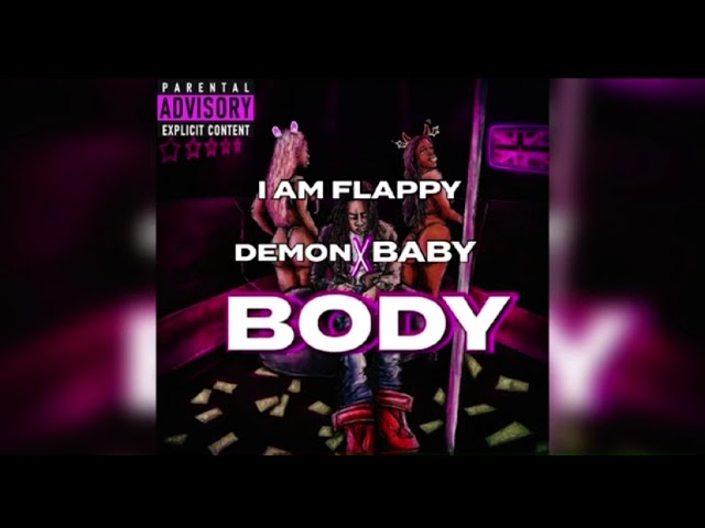BODY - FLAPPY VYBZ ft DEMONXBABY 