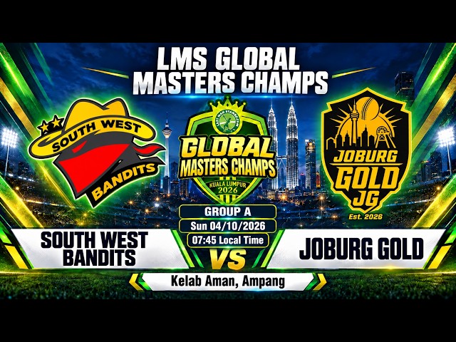 South West Bandits Vs Joburg Gold | LMS Global Masters Champs 2026