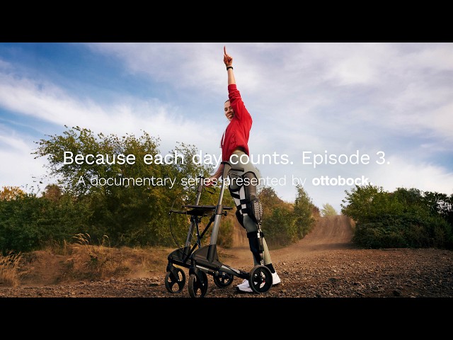 Because each day counts. Episode 3. A documentary presented by ottobock.