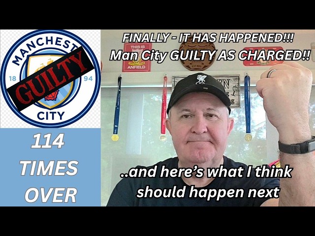AT LAST Manchester City are found GUILTY and it's about time! Here's what I think should happen next