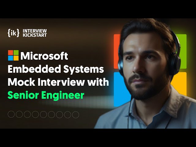 Microsoft Embedded Systems Mock Interview with Senior Engineer | #microsoftinterview