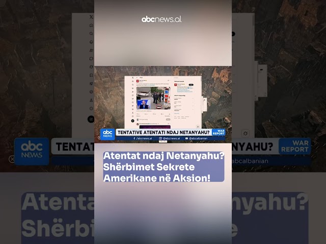 Atentat ndaj Netanyahu? Shërbimet Sekrete Amerikane në Aksion! | ABC News Albania