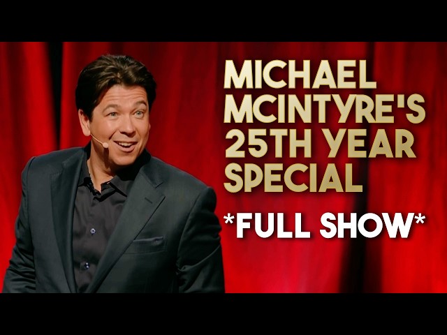 Michael McIntyre's 25th Year Stand-Up Special - FULL SHOW