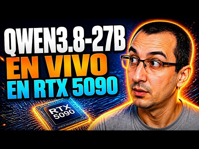 Qwen3.8-27B 🔴 Probando el Modelo en una RTX 5090 y después H100