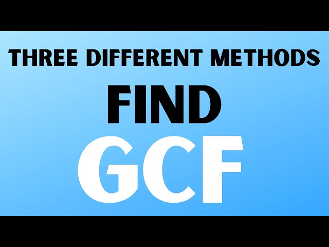 Find Greatest Common Factor -3 Simple Methods