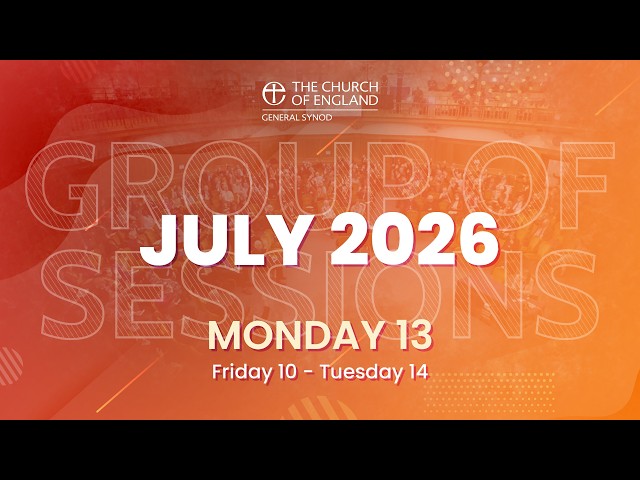General Synod July 2026 | Monday 13th Morning