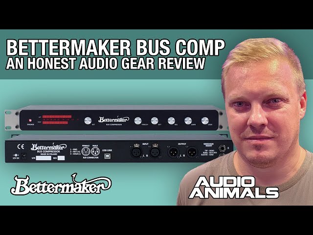 Bettermaker Bus Compressor - An Honest Audio Gear Review