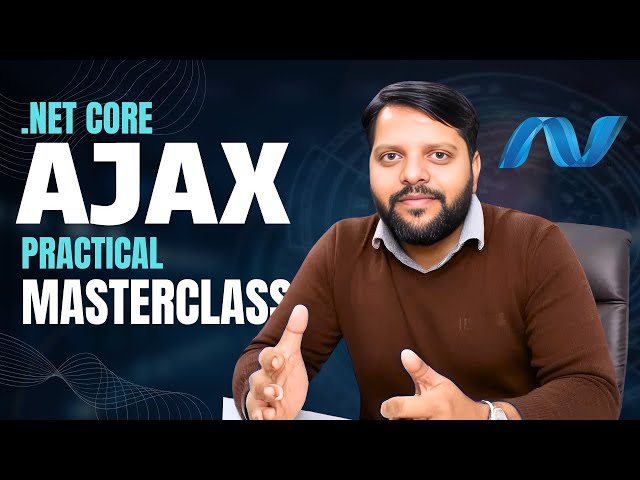 AJAX Practical Masterclass | Learn AJAX with .NET Core 🔥