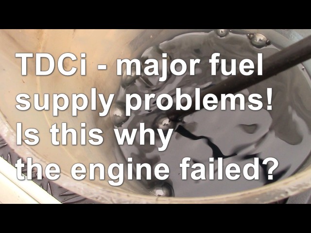 TDCi - major fuel supply problems! Is this why the engine failed?