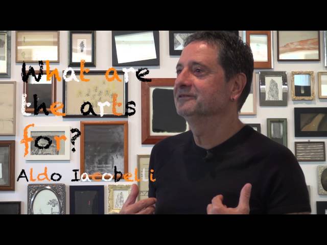 Aldo Iacobelli - What are the arts for?