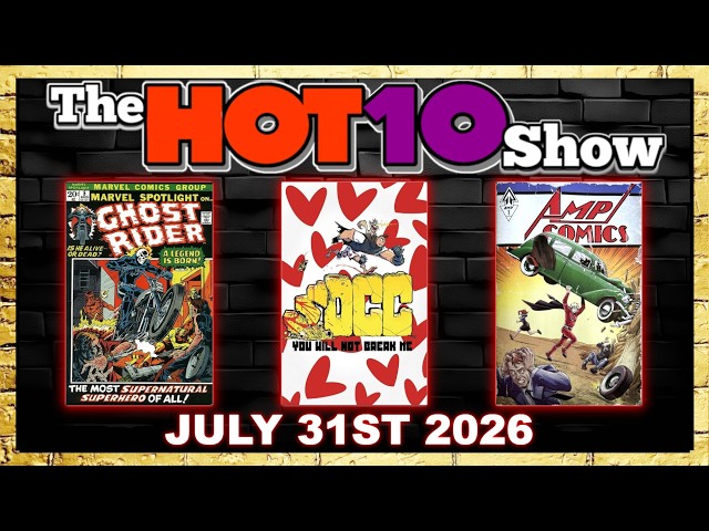 Hot 10 Comic Books Show 7/31/2026 | House of Stein Comic Books & Speculation