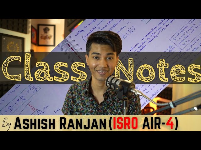 Best ways to make Class Notes | By Ashish Ranjan | ISRO AIR-4