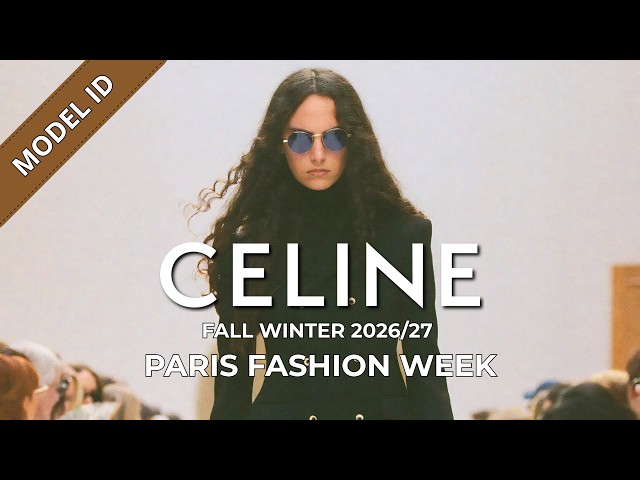 Celine Fall Winter 2026/27 Fashion Show Model ID | Paris Fashion Week