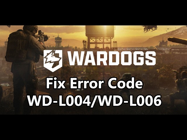 Fix WARDOGS Error Code WD-L004/WD-L006 On PC